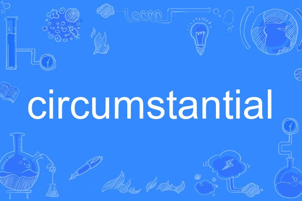 circumstantial circumstantial