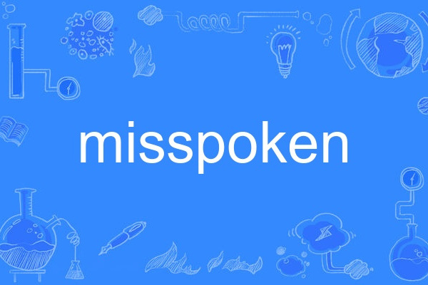 misspoken misspoken